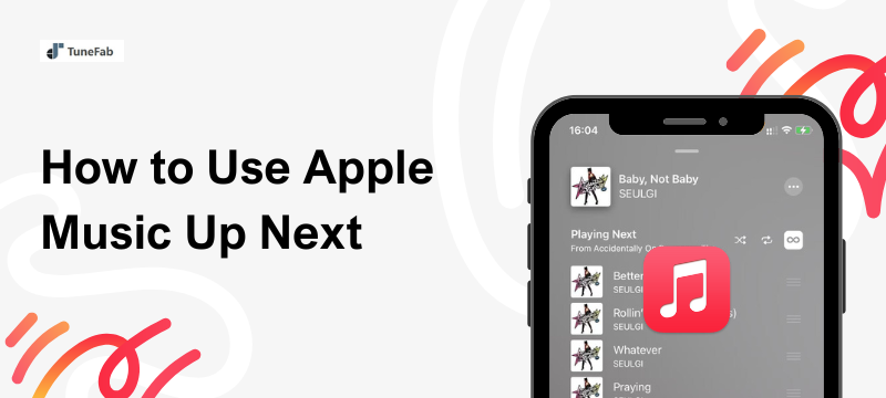 How to Use Apple Music Up Next