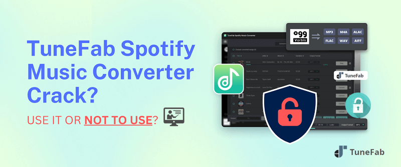 How to Get TuneFab Spotify Music Converter Crack